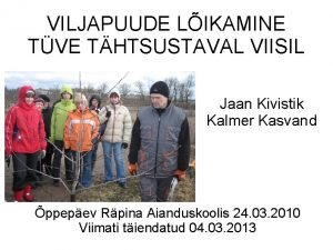 VILJAPUUDE LIKAMINE TVE THTSUSTAVAL VIISIL Jaan Kivistik Kalmer