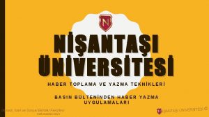 NANTAI NVERSTES HABER TOPLAMA VE YAZMA TEKNKLER BASIN