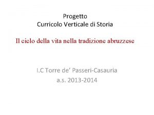 Progetto Curricolo Verticale di Storia Il ciclo della