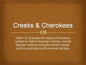 Creeks Cherokees SS 8 H 1 b Evaluate