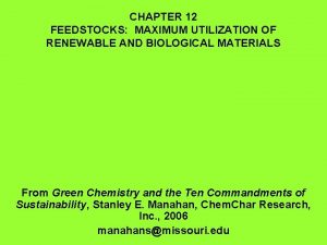 CHAPTER 12 FEEDSTOCKS MAXIMUM UTILIZATION OF RENEWABLE AND