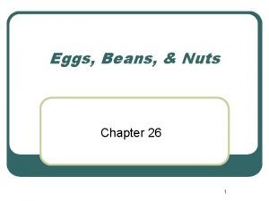 Eggs Beans Nuts Chapter 26 1 l Eggs