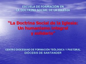 ESCUELA DE FORMACIN EN LA DOCTRINA SOCIAL DE