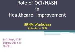 Role of QCINABH in Healthcare Improvement NRHM Workshop