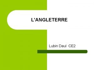 LANGLETERRE Lubin Daul CE 2 Sommaire l l