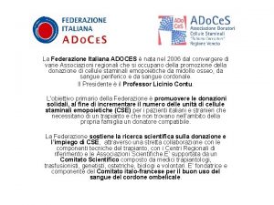 La Federazione Italiana ADOCES nata nel 2006 dal