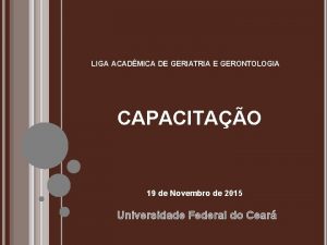 LIGA ACADMICA DE GERIATRIA E GERONTOLOGIA CAPACITAO 19