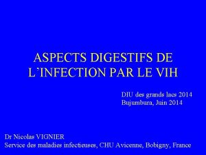 ASPECTS DIGESTIFS DE LINFECTION PAR LE VIH DIU