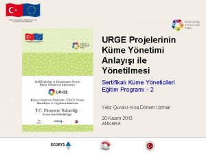 URGE Projelerinin Kme Ynetimi Anlay ile Ynetilmesi Sertifikal