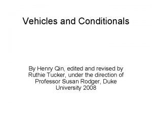 Vehicles and Conditionals By Henry Qin edited and