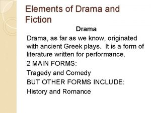 Elements of Drama and Fiction Drama as far