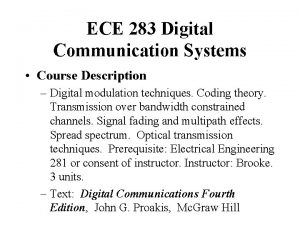 ECE 283 Digital Communication Systems Course Description Digital