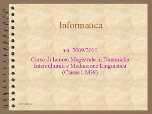 Informatica a a 20092010 Corso di Laurea Magistrale