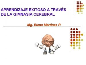 APRENDIZAJE EXITOSO A TRAVS DE LA GIMNASIA CEREBRAL