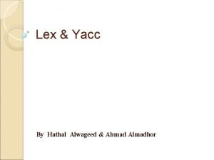 Lex Yacc By Hathal Alwageed Ahmad Almadhor References