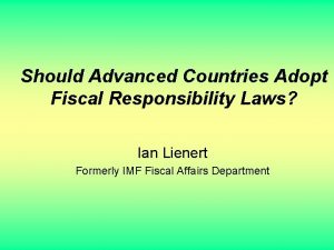 Should Advanced Countries Adopt Fiscal Responsibility Laws Ian