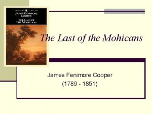 The Last of the Mohicans James Fenimore Cooper