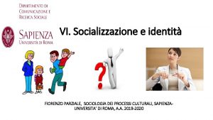 VI Socializzazione e identit FIORENZO PARZIALE SOCIOLOGIA DEI