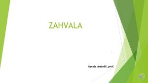 ZAHVALA Nataa Anderli prof KAKO IZREKAMO zahvalo Kdaj