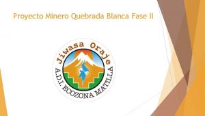 Proyecto Minero Quebrada Blanca Fase II TECK Teck