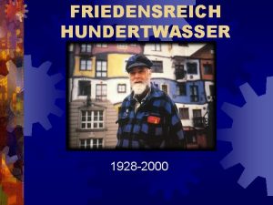 FRIEDENSREICH HUNDERTWASSER 1928 2000 Friedensreich Hundertwasser Sein Leben