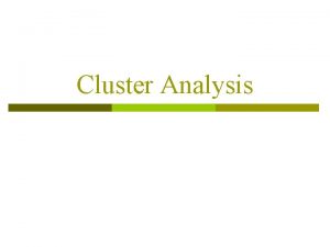 Cluster Analysis Midterm Monday Oct 29 4 PM