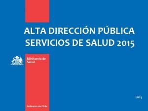 ALTA DIRECCIN PBLICA SERVICIOS DE SALUD 2015 Temario