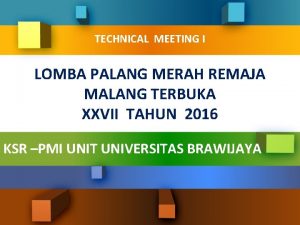 TECHNICAL MEETING I LOMBA PALANG MERAH REMAJA MALANG