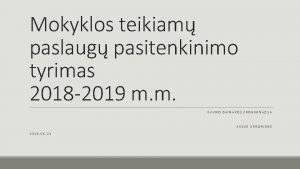 Mokyklos teikiam paslaug pasitenkinimo tyrimas 2018 2019 m