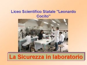 Liceo Scientifico Statale Leonardo Cocito La Sicurezza in