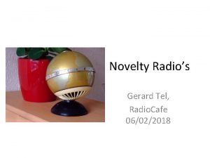Novelty Radios Gerard Tel Radio Cafe 06022018 Inhoud