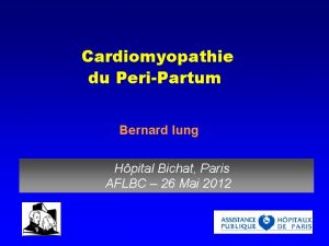 Cardiomyopathie du PeriPartum Bernard Iung Hpital Bichat Paris