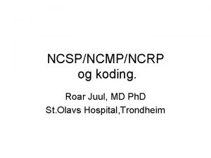 NCSPNCMPNCRP og koding Roar Juul MD Ph D
