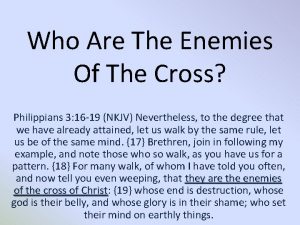 Characteristics of enemies of the cross