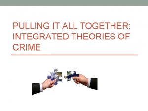 Integrated theory of crime Integrated theory of crime