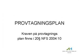 PROVTAGNINGSPLAN Kraven p provtagnings plan finns i 20