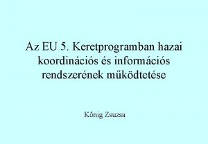Az EU 5 Keretprogramban hazai koordincis s informcis