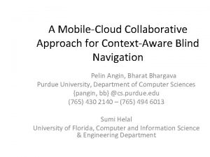 A MobileCloud Collaborative Approach for ContextAware Blind Navigation