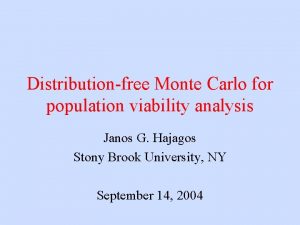Distributionfree Monte Carlo for population viability analysis Janos