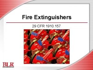 Fire Extinguishers 29 CFR 1910 157 Session Objectives