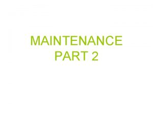 MAINTENANCE PART 2 Inlet free of obstructions Adequate