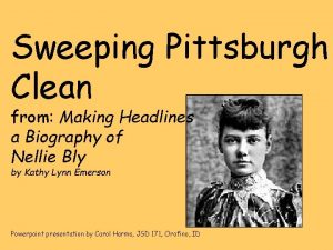 Sweeping Pittsburgh Clean from Making Headlines a Biography