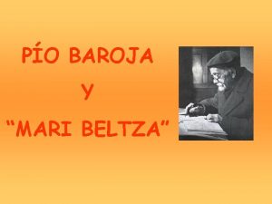 PO BAROJA Y MARI BELTZA CARACTERISTICAS BAROJIANAS DE