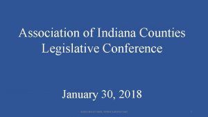 Association of Indiana Counties Legislative Conference January 30