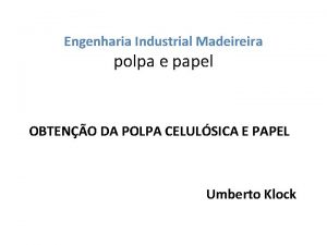 Engenharia Industrial Madeireira polpa e papel OBTENO DA