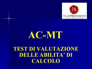 ACMT TEST DI VALUTAZIONE DELLE ABILITA DI CALCOLO