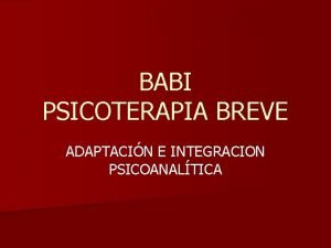 BABI PSICOTERAPIA BREVE ADAPTACIN E INTEGRACION PSICOANALTICA VI