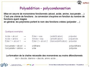 IUPAC Polyaddition polycondensation Mise en oeuvre de monomres