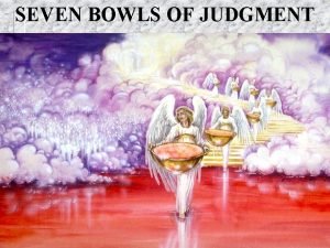SEVEN BOWLS OF JUDGMENT REVELATION OVERVIEW n Chapter