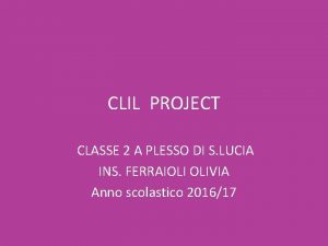 CLIL PROJECT CLASSE 2 A PLESSO DI S